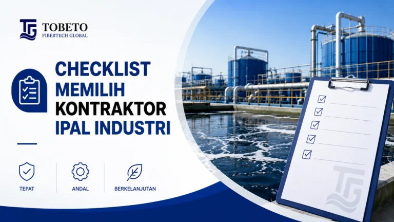 Checklist Memilih Kontraktor IPAL Industri: Panduan Lengkap Sebelum Kontrak